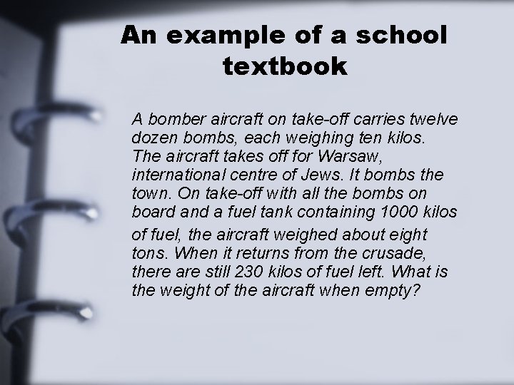 An example of a school textbook A bomber aircraft on take-off carries twelve dozen