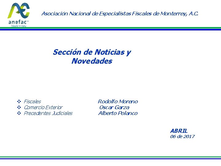 Asociación Nacional de Especialistas Fiscales de Monterrey, A. C. Sección de Noticias y Novedades