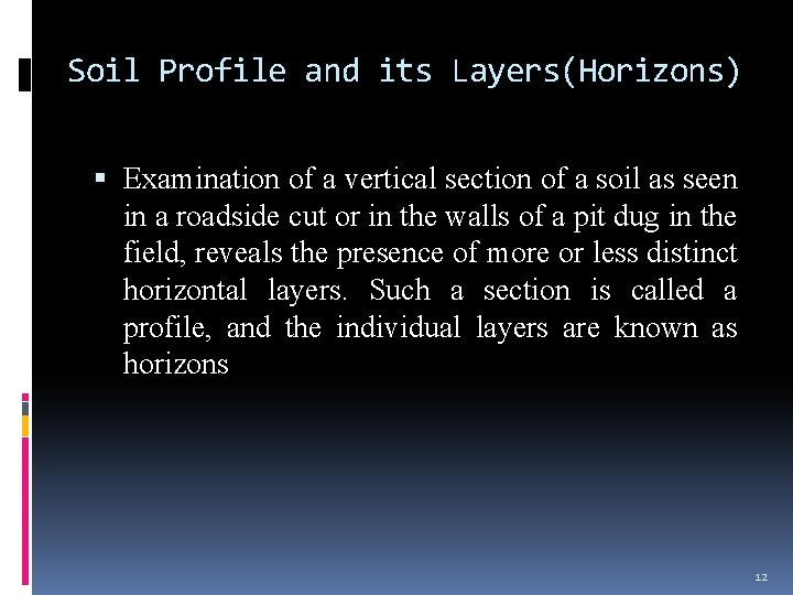 Soil Profile and its Layers(Horizons) Examination of a vertical section of a soil as