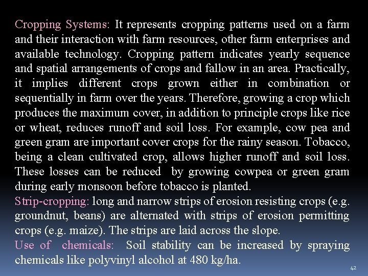 Cropping Systems: It represents cropping patterns used on a farm and their interaction with