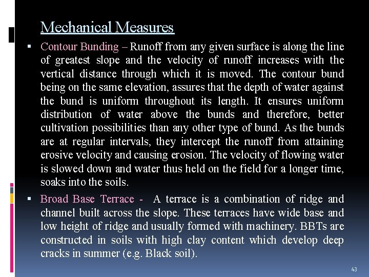 Mechanical Measures Contour Bunding – Runoff from any given surface is along the line