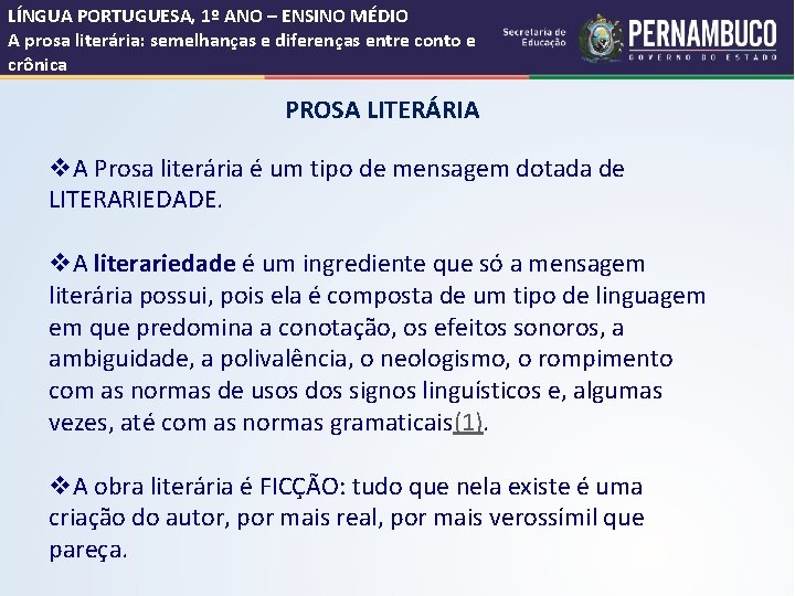 LÍNGUA PORTUGUESA, 1º ANO – ENSINO MÉDIO A prosa literária: semelhanças e diferenças entre