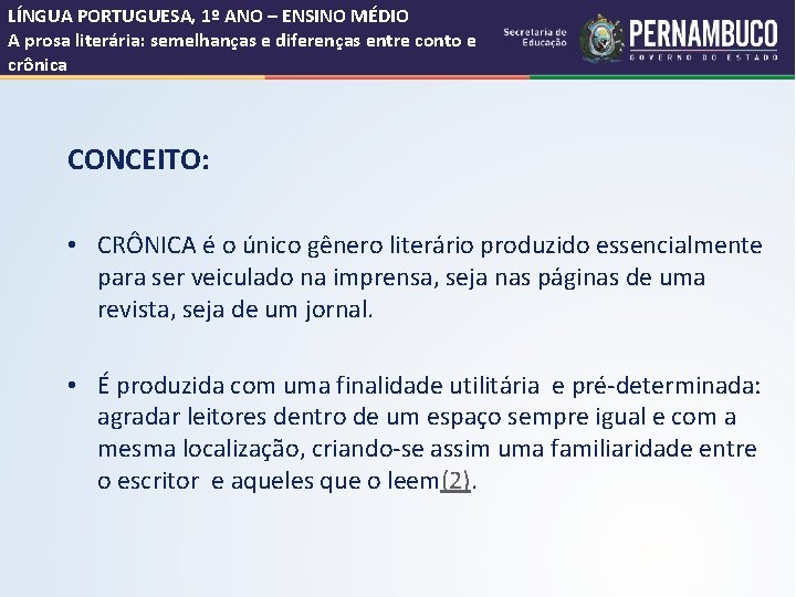 LÍNGUA PORTUGUESA, 1º ANO – ENSINO MÉDIO A prosa literária: semelhanças e diferenças entre