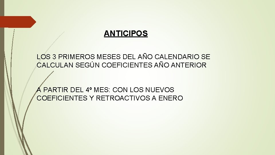 ANTICIPOS LOS 3 PRIMEROS MESES DEL AÑO CALENDARIO SE CALCULAN SEGÚN COEFICIENTES AÑO ANTERIOR