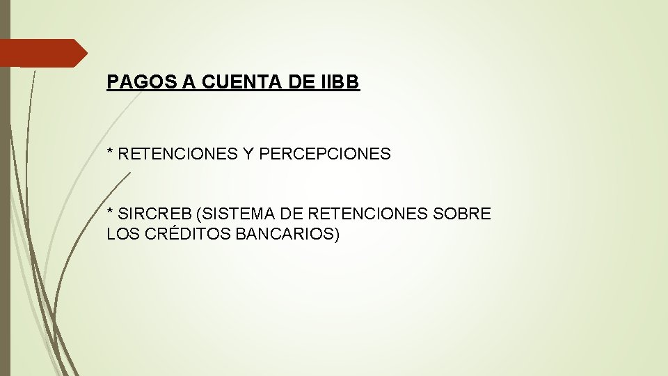 PAGOS A CUENTA DE IIBB * RETENCIONES Y PERCEPCIONES * SIRCREB (SISTEMA DE RETENCIONES