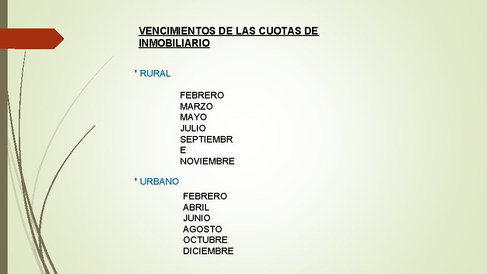 VENCIMIENTOS DE LAS CUOTAS DE INMOBILIARIO * RURAL FEBRERO MARZO MAYO JULIO SEPTIEMBR E