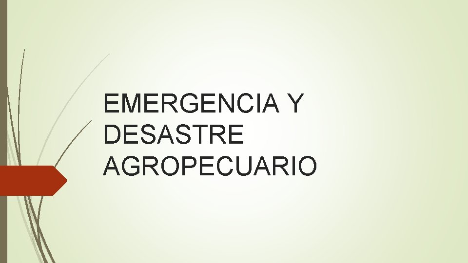 EMERGENCIA Y DESASTRE AGROPECUARIO 