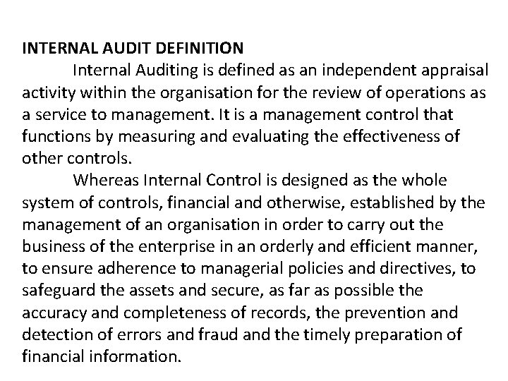 INTERNAL AUDIT DEFINITION Internal Auditing is defined as an independent appraisal activity within the