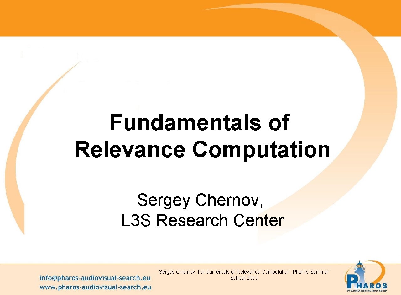 Fundamentals of Relevance Computation Sergey Chernov, L 3 S Research Center Sergey Chernov, Fundamentals