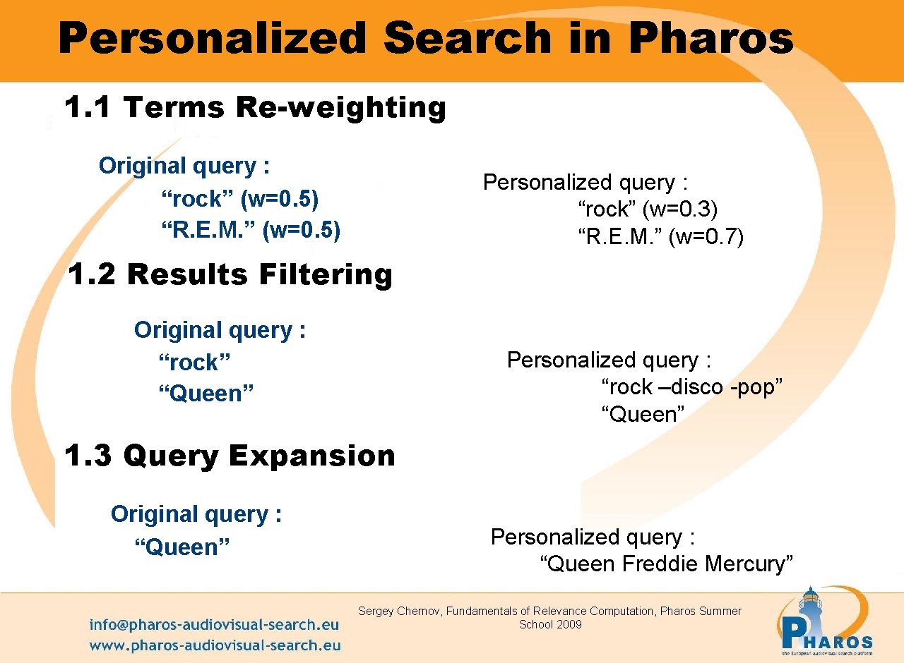 Personalized Search in Pharos 1. 1 Terms Re-weighting Original query : “rock” (w=0. 5)