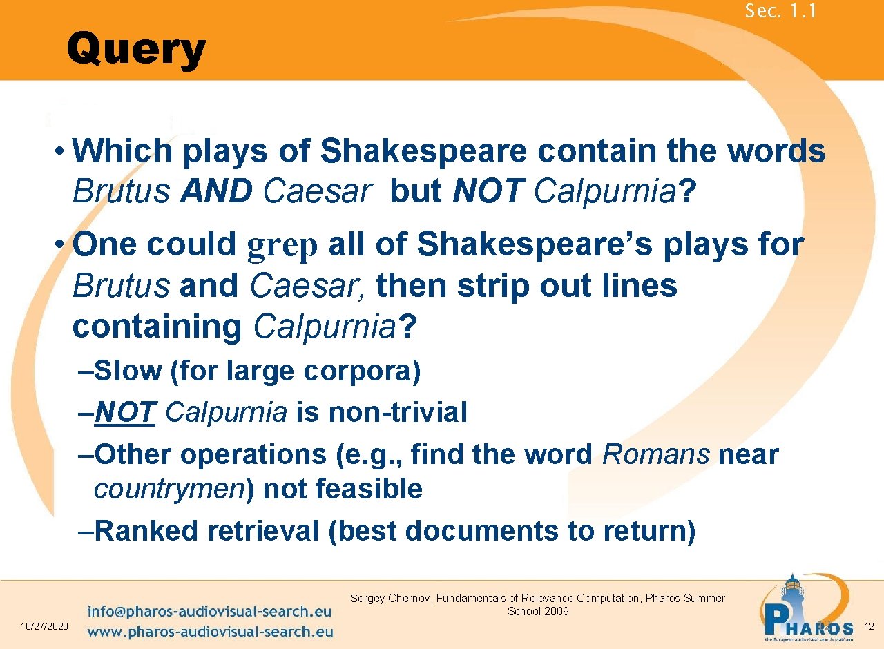 Sec. 1. 1 Query • Which plays of Shakespeare contain the words Brutus AND