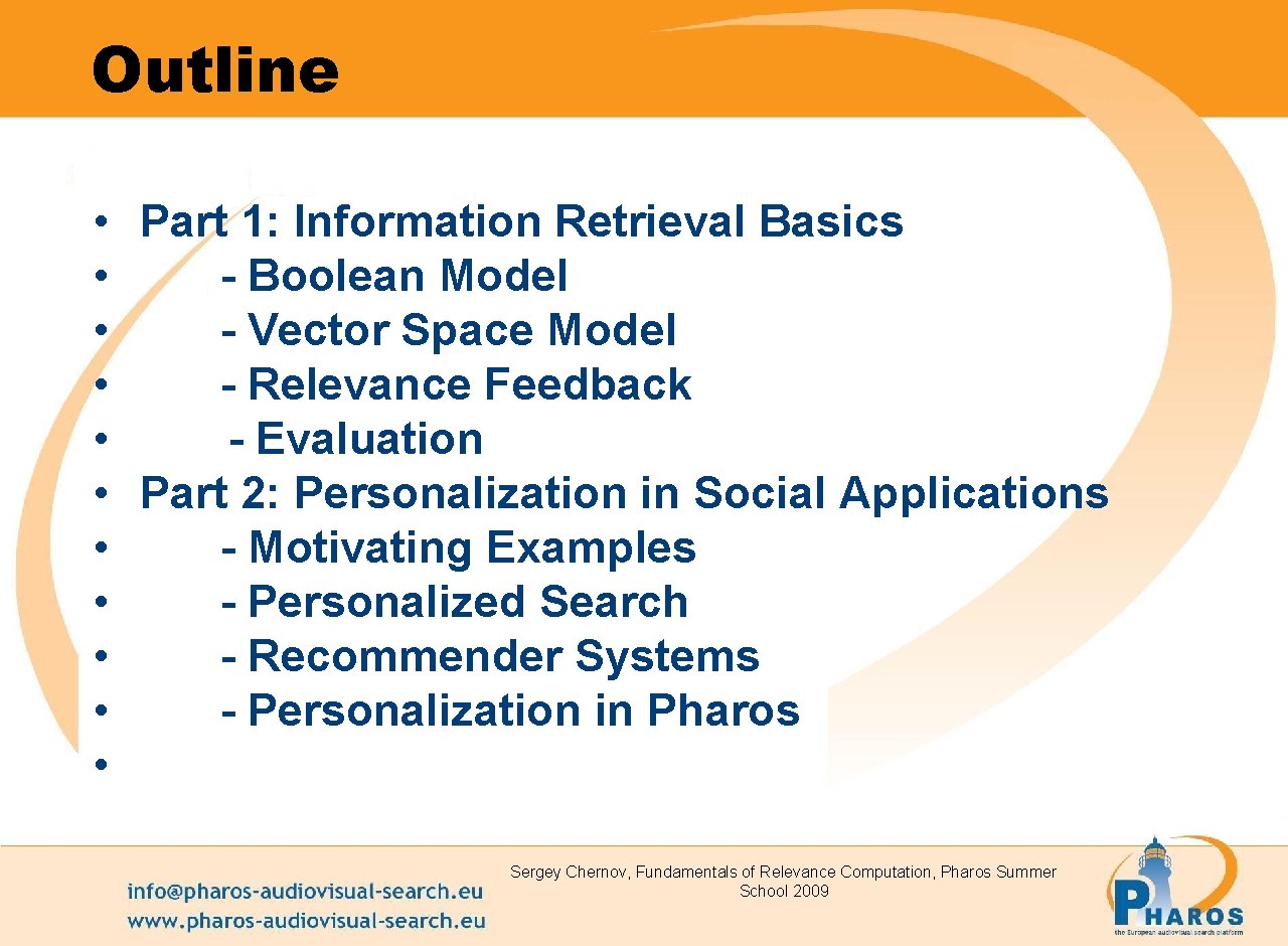 Outline • Part 1: Information Retrieval Basics • - Boolean Model • - Vector