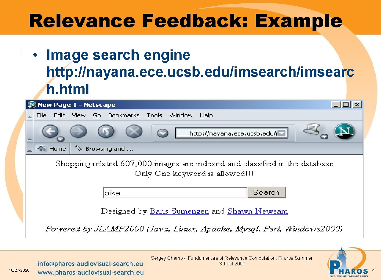 Relevance Feedback: Example • Image search engine http: //nayana. ece. ucsb. edu/imsearch/imsearc h. html