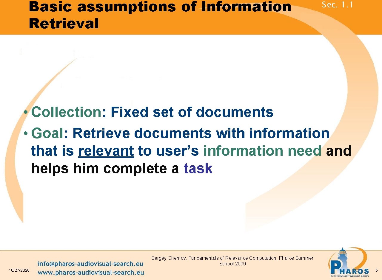 Basic assumptions of Information Retrieval Sec. 1. 1 • Collection: Fixed set of documents