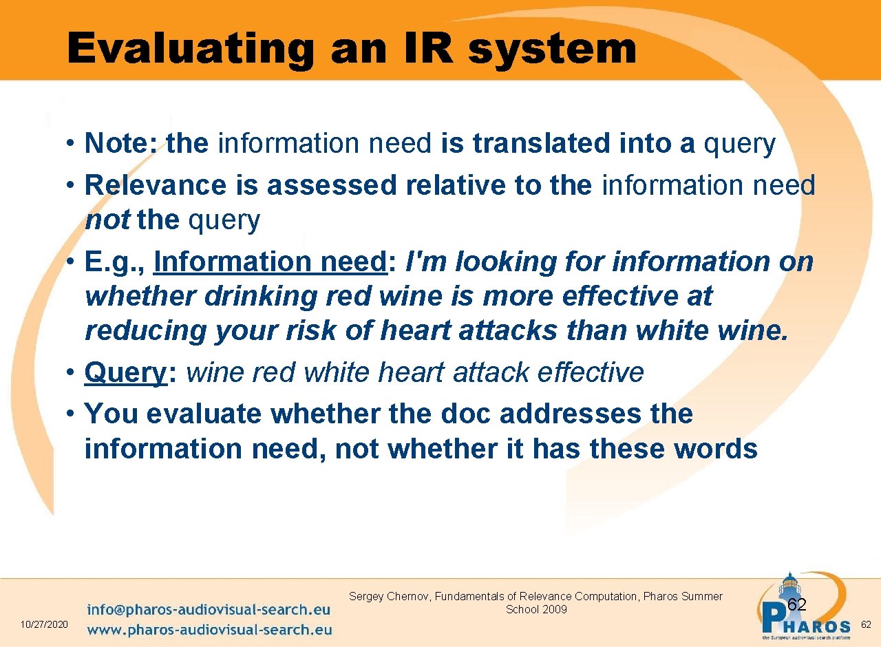 Evaluating an IR system • Note: the information need is translated into a query