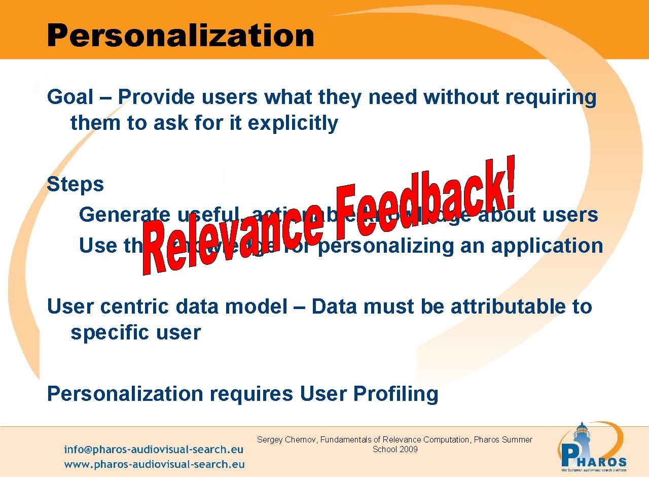 Personalization Goal – Provide users what they need without requiring them to ask for