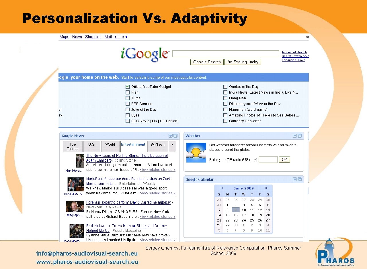 Personalization Vs. Adaptivity Sergey Chernov, Fundamentals of Relevance Computation, Pharos Summer School 2009 