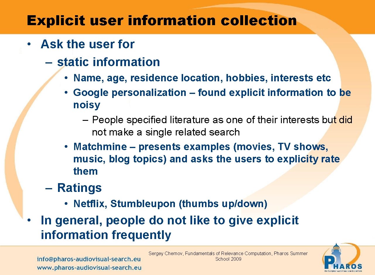Explicit user information collection • Ask the user for – static information • Name,