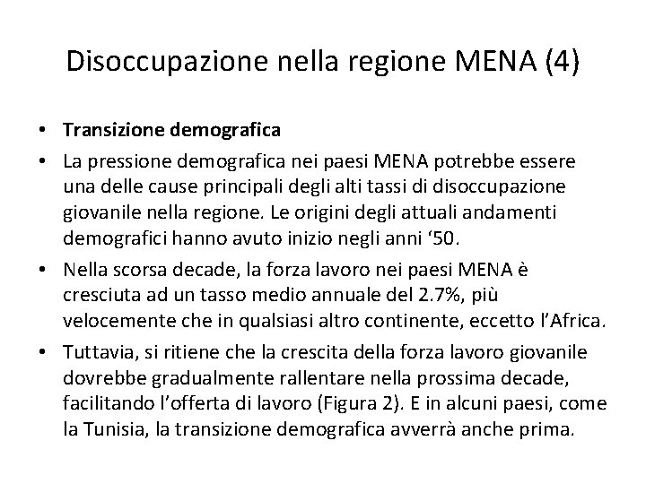 Disoccupazione nella regione MENA (4) • Transizione demografica • La pressione demografica nei paesi