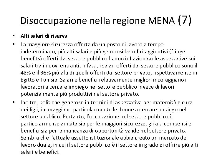 Disoccupazione nella regione MENA (7) • Alti salari di riserva • La maggiore sicurezza