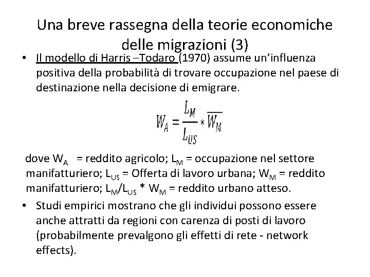 Una breve rassegna della teorie economiche delle migrazioni (3) • Il modello di Harris