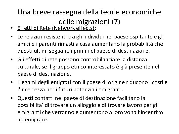 Una breve rassegna della teorie economiche delle migrazioni (7) • Effetti di Rete (Network