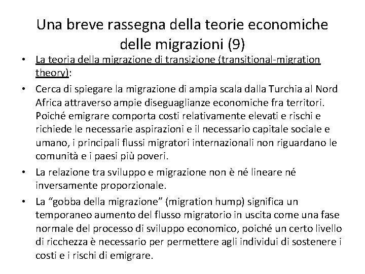 Una breve rassegna della teorie economiche delle migrazioni (9) • La teoria della migrazione