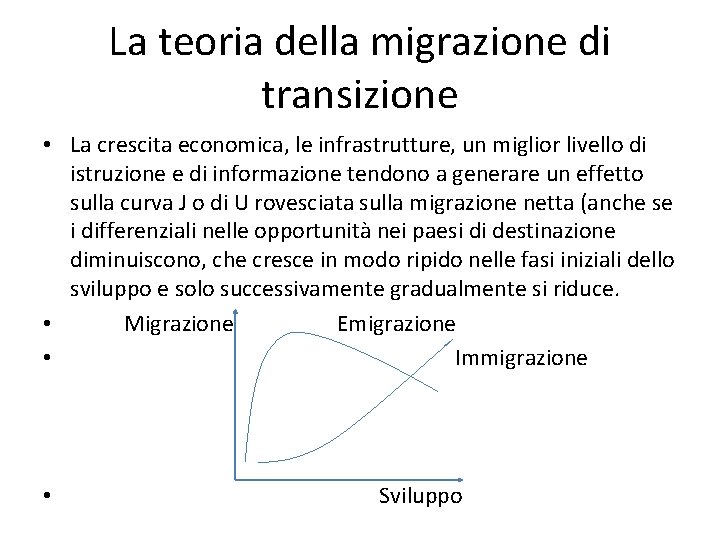 La teoria della migrazione di transizione • La crescita economica, le infrastrutture, un miglior