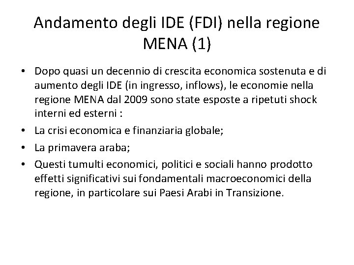 Andamento degli IDE (FDI) nella regione MENA (1) • Dopo quasi un decennio di