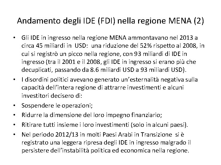 Andamento degli IDE (FDI) nella regione MENA (2) • Gli IDE in ingresso nella