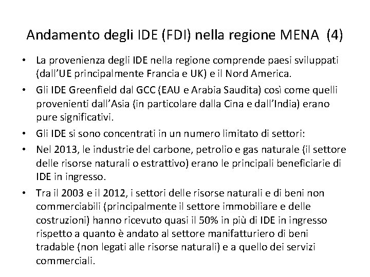 Andamento degli IDE (FDI) nella regione MENA (4) • La provenienza degli IDE nella