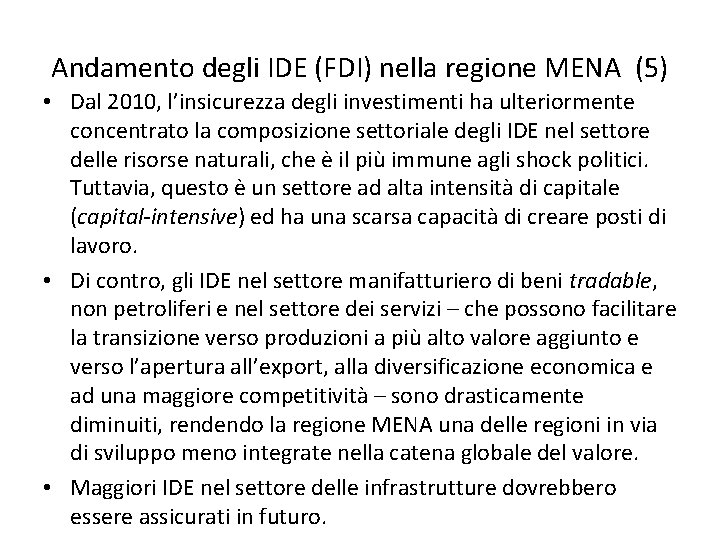 Andamento degli IDE (FDI) nella regione MENA (5) • Dal 2010, l’insicurezza degli investimenti