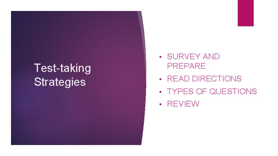 Test-taking Strategies • SURVEY AND PREPARE • READ DIRECTIONS • TYPES OF QUESTIONS •