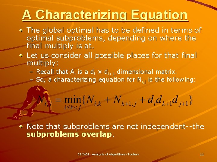 A Characterizing Equation The global optimal has to be defined in terms of optimal