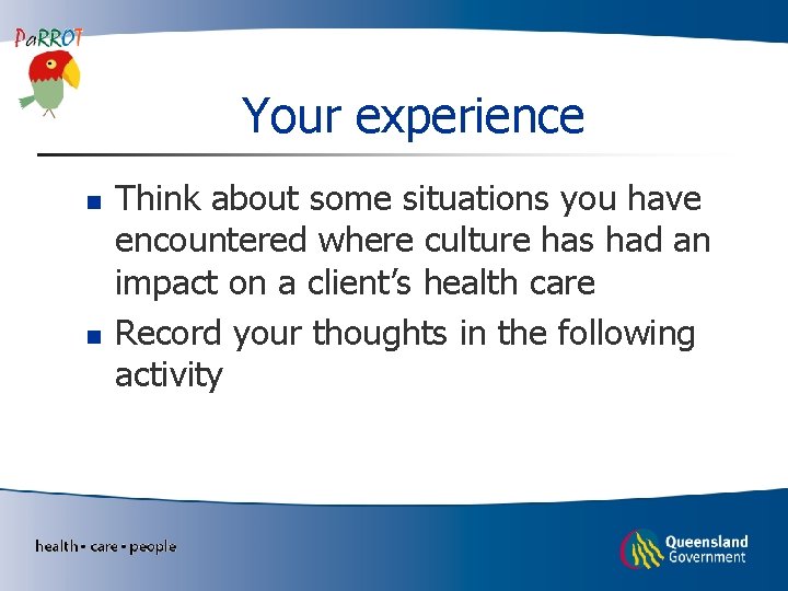 Your experience n n Think about some situations you have encountered where culture has