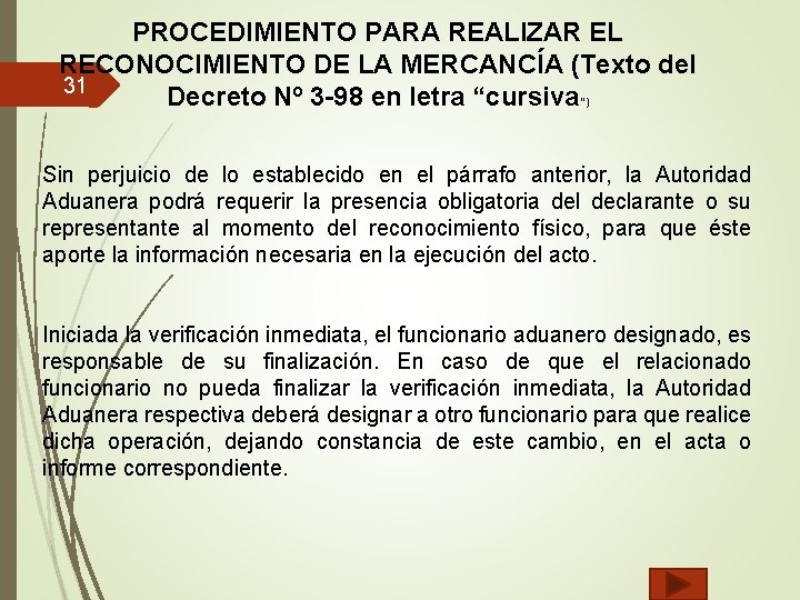 PROCEDIMIENTO PARA REALIZAR EL RECONOCIMIENTO DE LA MERCANCÍA (Texto del 31 Decreto Nº 3