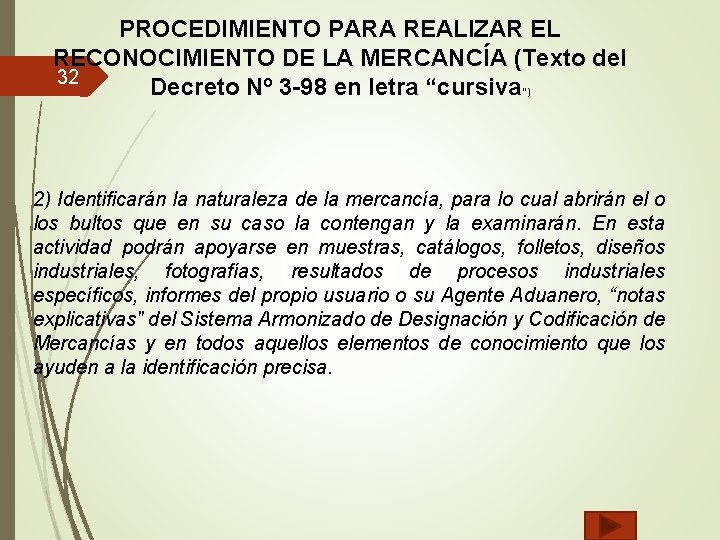 PROCEDIMIENTO PARA REALIZAR EL RECONOCIMIENTO DE LA MERCANCÍA (Texto del 32 Decreto Nº 3