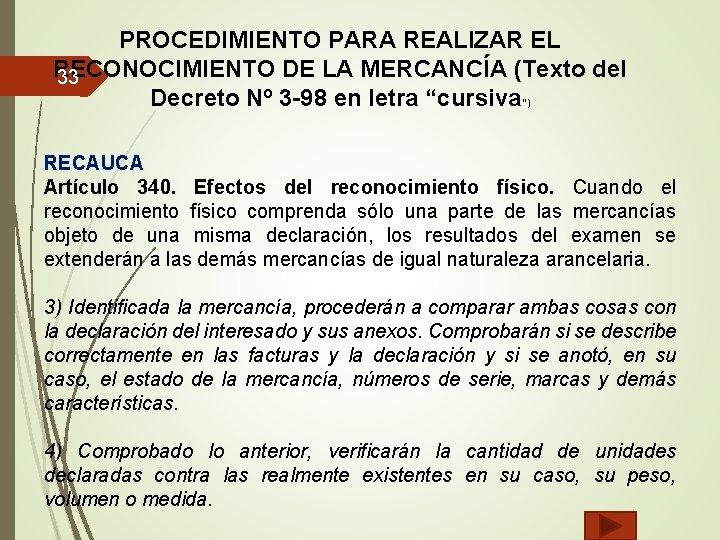 PROCEDIMIENTO PARA REALIZAR EL RECONOCIMIENTO DE LA MERCANCÍA (Texto del 33 Decreto Nº 3