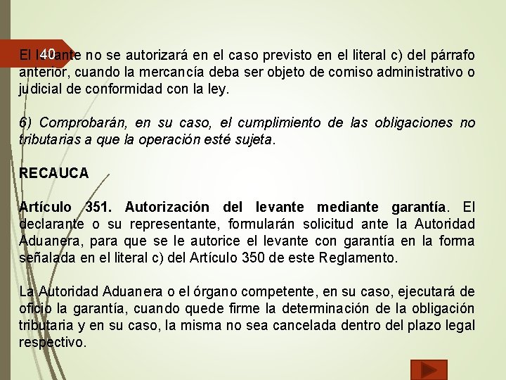 40 El levante no se autorizará en el caso previsto en el literal c)