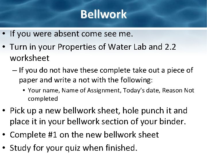 Bellwork • If you were absent come see me. • Turn in your Properties