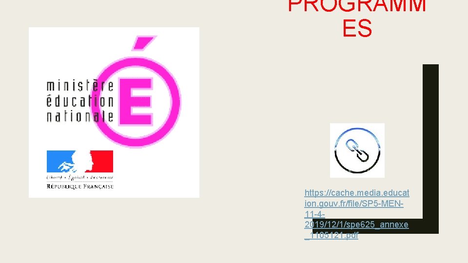 PROGRAMM ES https: //cache. media. educat ion. gouv. fr/file/SP 5 -MEN 11 -42019/12/1/spe 625_annexe