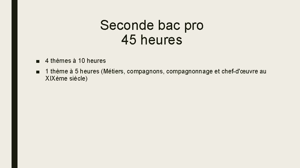 Seconde bac pro 45 heures ■ 4 thèmes à 10 heures ■ 1 thème