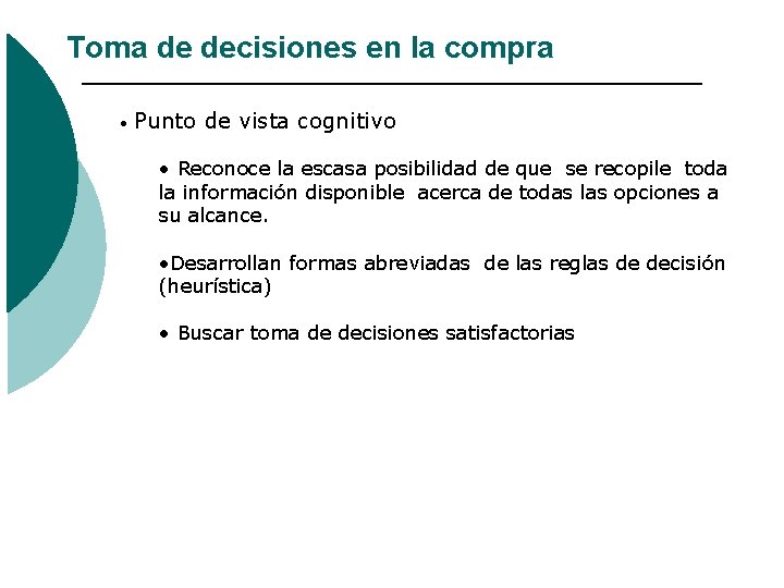 Toma de decisiones en la compra • Punto de vista cognitivo • Reconoce la