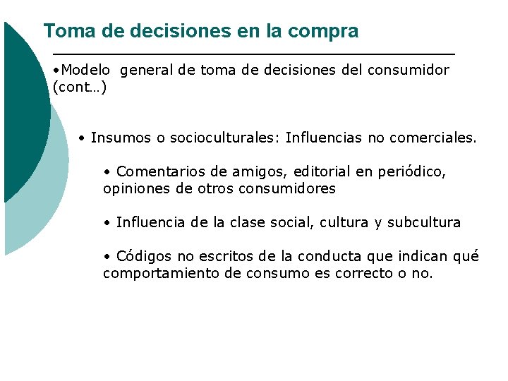 Toma de decisiones en la compra • Modelo general de toma de decisiones del