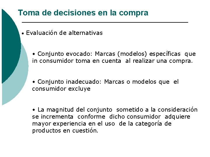 Toma de decisiones en la compra • Evaluación de alternativas • Conjunto evocado: Marcas