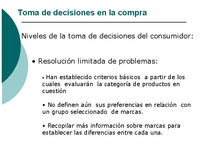 Toma de decisiones en la compra Niveles de la toma de decisiones del consumidor: