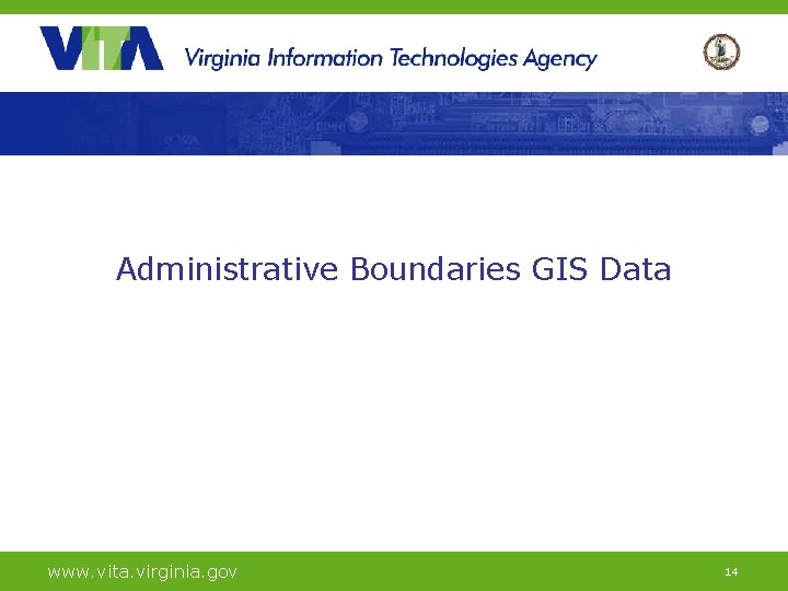 Administrative Boundaries GIS Data www. vita. virginia. gov 14 