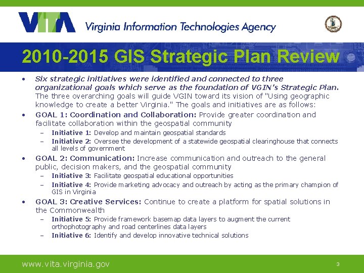 2010 -2015 GIS Strategic Plan Review • • Six strategic initiatives were identified and