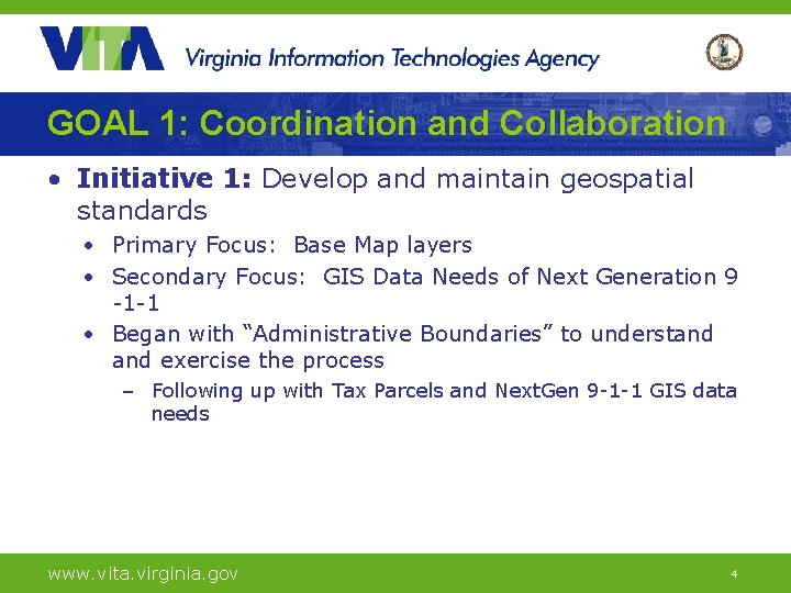 GOAL 1: Coordination and Collaboration • Initiative 1: Develop and maintain geospatial standards •