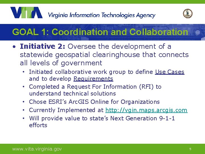GOAL 1: Coordination and Collaboration • Initiative 2: Oversee the development of a statewide